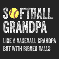 Softball Grandpa Like A Baseball Grandpa With Bigger Balls T Shirt 3/4 Sleeve Shirt | Artistshot