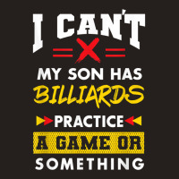 Son Has Billiards Practice Funny Parents Humor Mom Dad T Shirt Tank Top | Artistshot