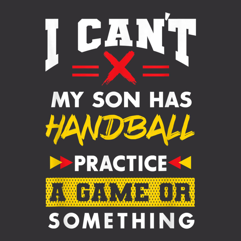 Son Has Handball Practice Funny Parents Humor Mom Dad T Shirt Vintage Hoodie | Artistshot