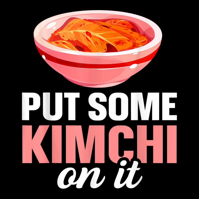 South Korean Food Put Some Kimchi On It T Shirt Pocket T-shirt | Artistshot