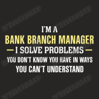 Bank Branch Manager I Solve Problems Funny Gift Ladies Fitted T-shirt | Artistshot