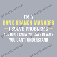 Bank Branch Manager I Solve Problems Funny Gift Tank Dress | Artistshot