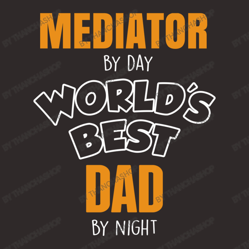 Mediator By Day Worlds Best Dad By Night Fathers Day Gift Racerback Tank by thanchashop | Artistshot