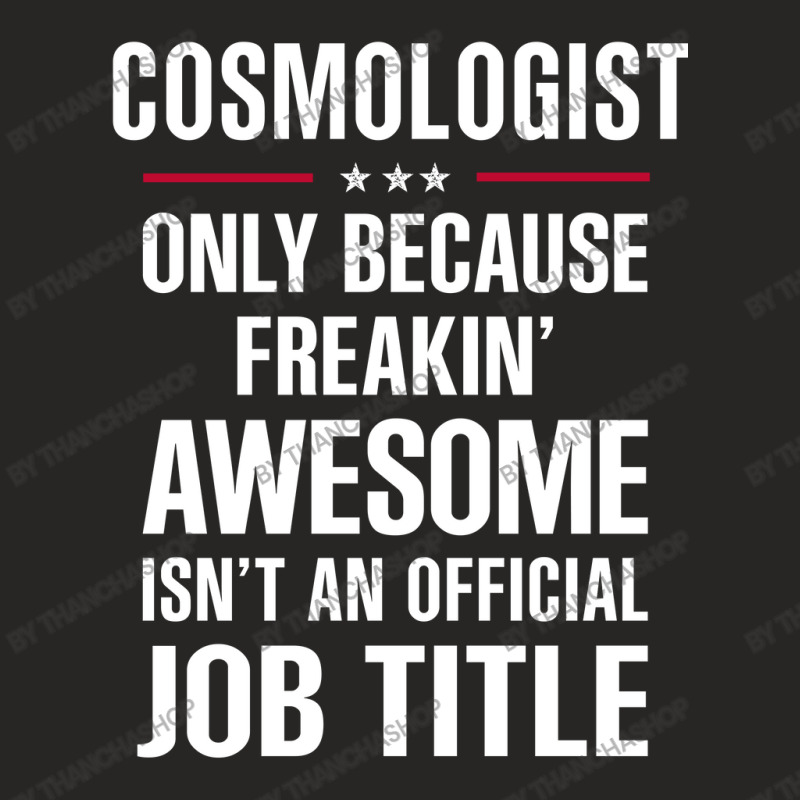 Gift For Freakin' Awesome Cosmologist Ladies Fitted T-Shirt by thanchashop | Artistshot