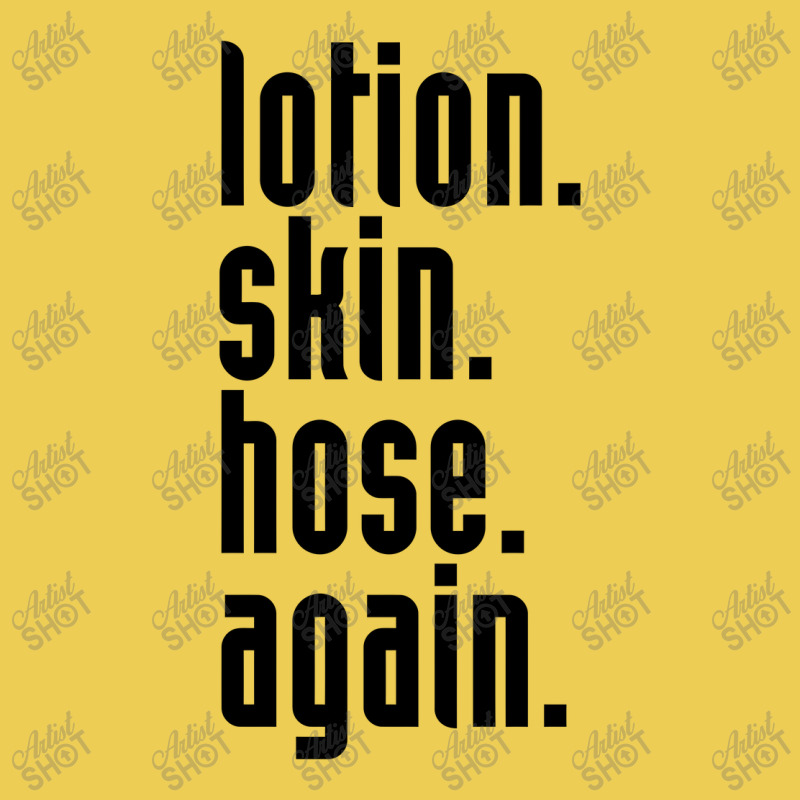 Lotion. Skin. Hose. Again. Graphic T-shirt | Artistshot