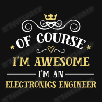 Of Course I'm Awesome I'm An Electronics Engineer Baby Beanies | Artistshot