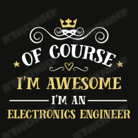 Of Course I'm Awesome I'm An Electronics Engineer Scorecard Crop Tee | Artistshot