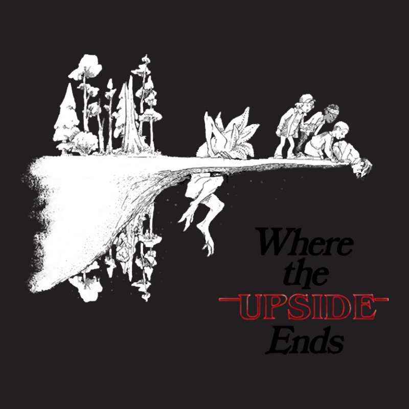 Where The Upside Ends T-shirt | Artistshot