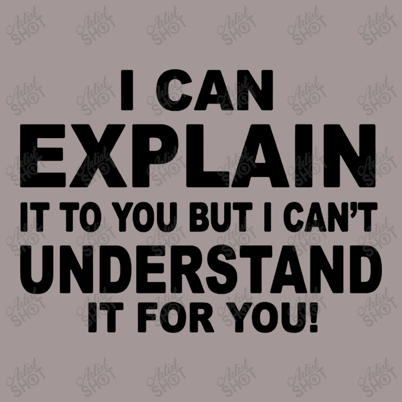 I Can Explain It But I Cant Understand It For You Vintage Short by Angel Tees | Artistshot