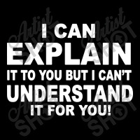 I Can Explain It But I Cant Understand It For You Youth Sweatshirt | Artistshot