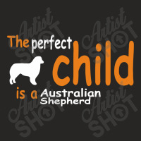 The Perfect Child Is A Australian Shepherd Ladies Fitted T-shirt | Artistshot