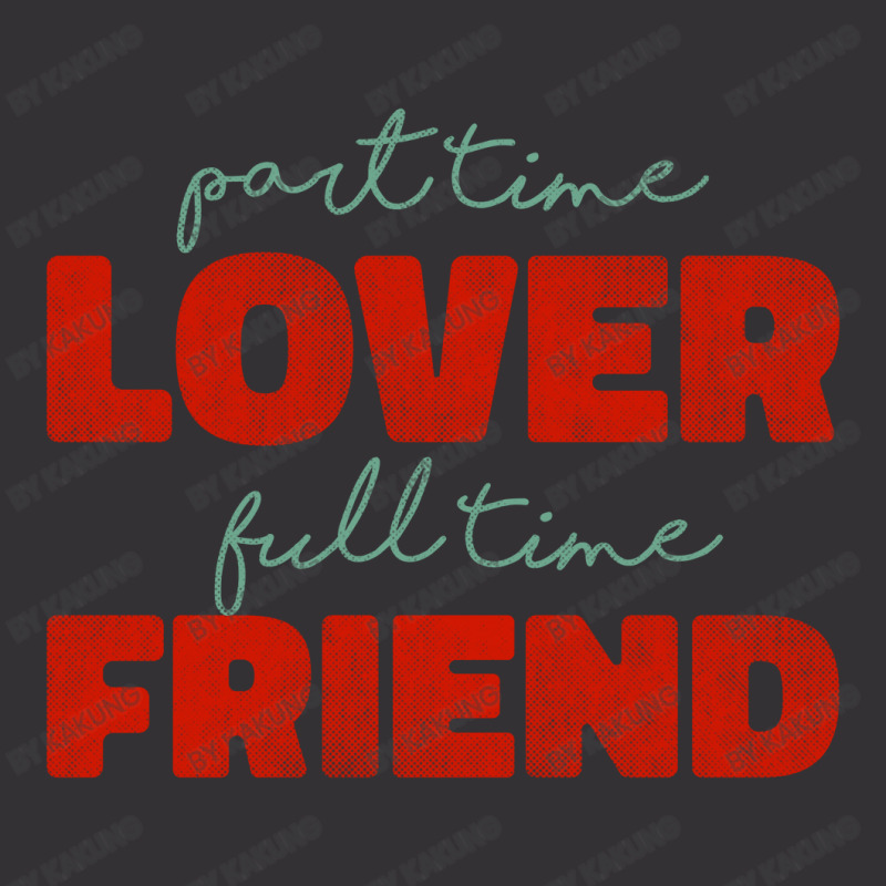 Part Time Lover Full Time Friend Vintage Short | Artistshot