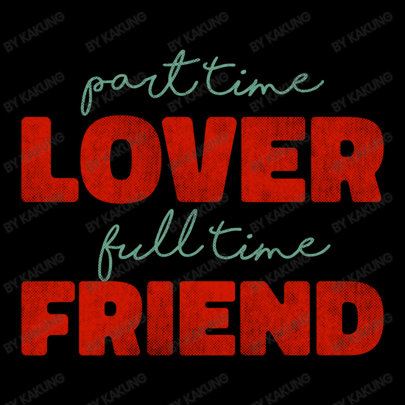 Part Time Lover Full Time Friend Lightweight Hoodie | Artistshot