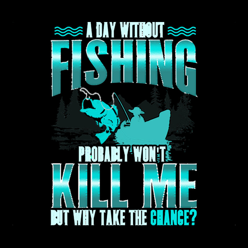 Fishing T  Shirt Day Without Fishing T  Shirt V-neck Tee | Artistshot