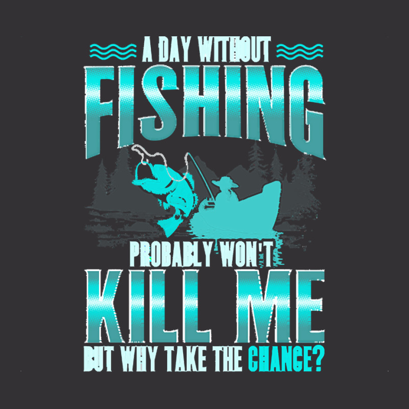 Fishing T  Shirt Day Without Fishing T  Shirt Vintage Short | Artistshot