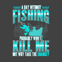 Fishing T  Shirt Day Without Fishing T  Shirt Vintage T-shirt | Artistshot