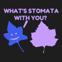 What Is Stomata With You Classic T-shirt | Artistshot