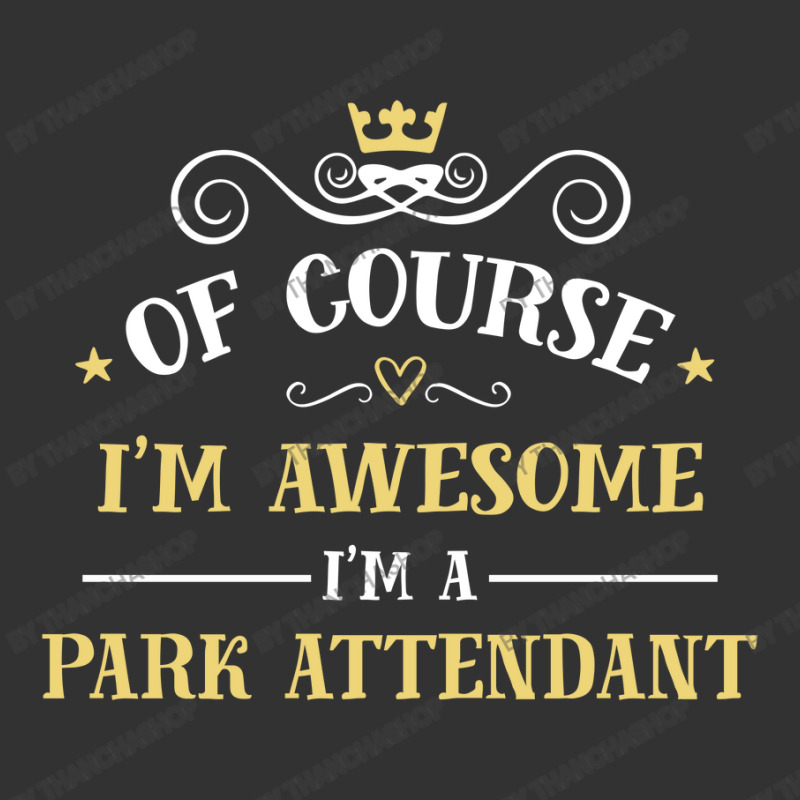 Of Course I'm Awesome I'm A Park Attendant Baby Bodysuit by thanchashop | Artistshot