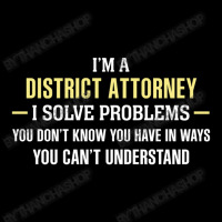 District Attorney I Solve Problems Funny Gift Zipper Hoodie | Artistshot