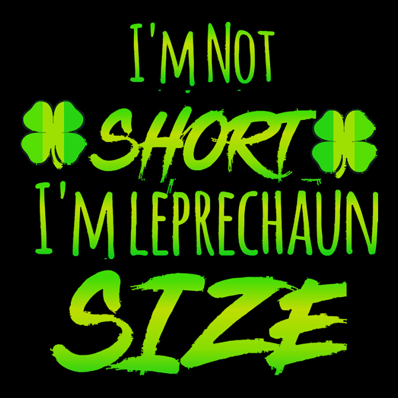 Im Not Short Im Leprechaun Size T  Shirti'm Not Short I'm Leprechaun S Lightweight Hoodie | Artistshot