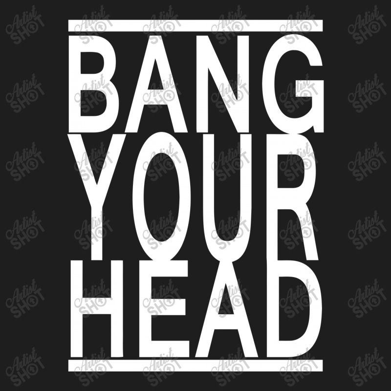 Bang Your Head Classic T-shirt | Artistshot