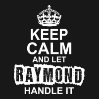 Keep Calm And Let Raymond Handle It Flannel Shirt | Artistshot