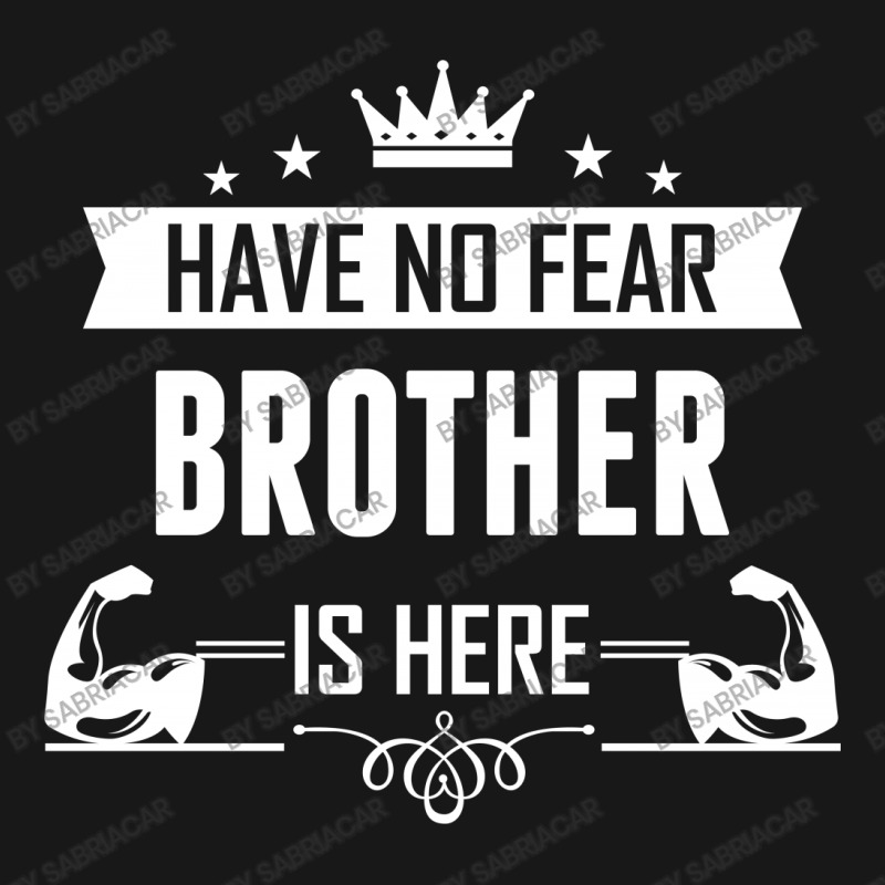 Have No Fear Brother Is Here Flannel Shirt | Artistshot