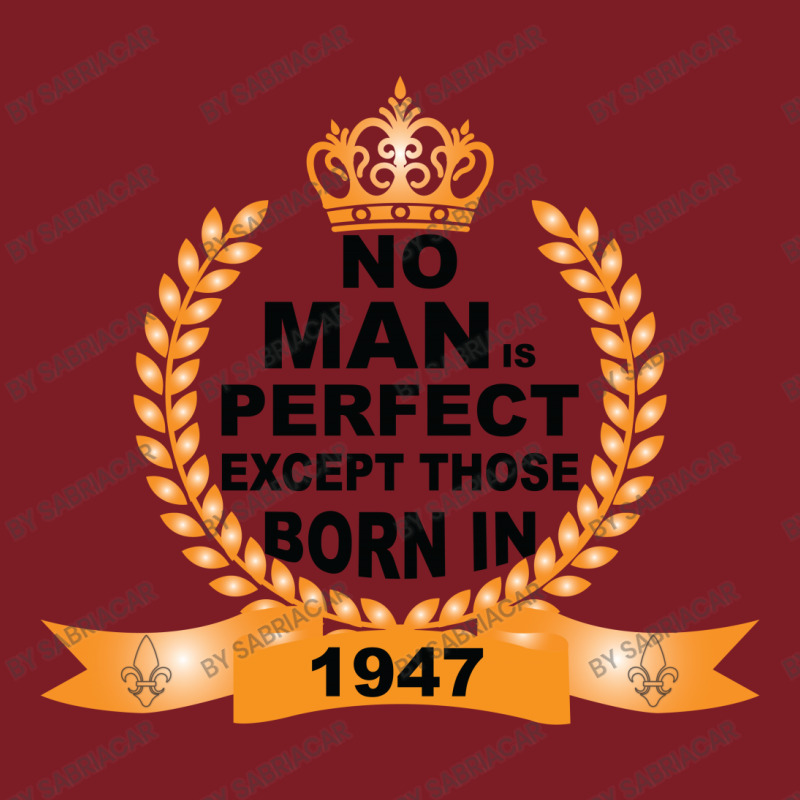 No Man Is Perfect Except Those Born In 1947 Flannel Shirt | Artistshot