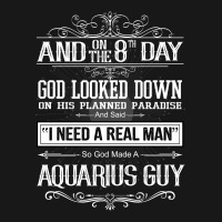 And 8th Day God Look Down So God Made A Aquarius Guy Flannel Shirt | Artistshot