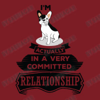 I Am French Bulldog Actually In A Very Commited Relationship Flannel Shirt | Artistshot