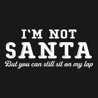 I'm Not Santa But You Can Sit On My Lap Flannel Shirt | Artistshot