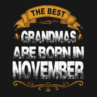 The Best Grandmas Are Born In November Flannel Shirt | Artistshot