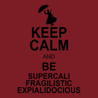 Keep Calm And Be Supercalifragilisticexpialidocious Flannel Shirt | Artistshot