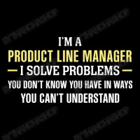 Product Line Manager I Solve Problems Funny Gift Pocket T-shirt | Artistshot