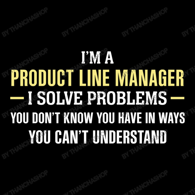 Product Line Manager I Solve Problems Funny Gift Pocket T-shirt | Artistshot