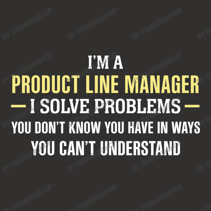 Product Line Manager I Solve Problems Funny Gift Champion Hoodie | Artistshot