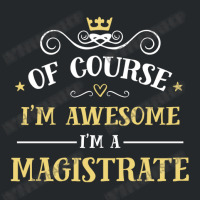 Of Course I'm Awesome I'm A Magistrate Crewneck Sweatshirt | Artistshot