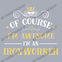 Of Course I'm Awesome I'm An Ironworker Tank Dress | Artistshot