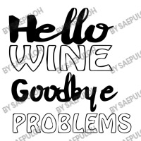 Hello Wine Goodbye Problems Men's T-shirt Pajama Set | Artistshot