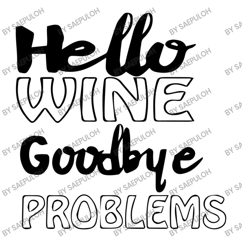 Hello Wine Goodbye Problems Men's T-shirt Pajama Set | Artistshot