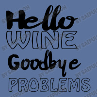 Hello Wine Goodbye Problems Lightweight Hoodie | Artistshot