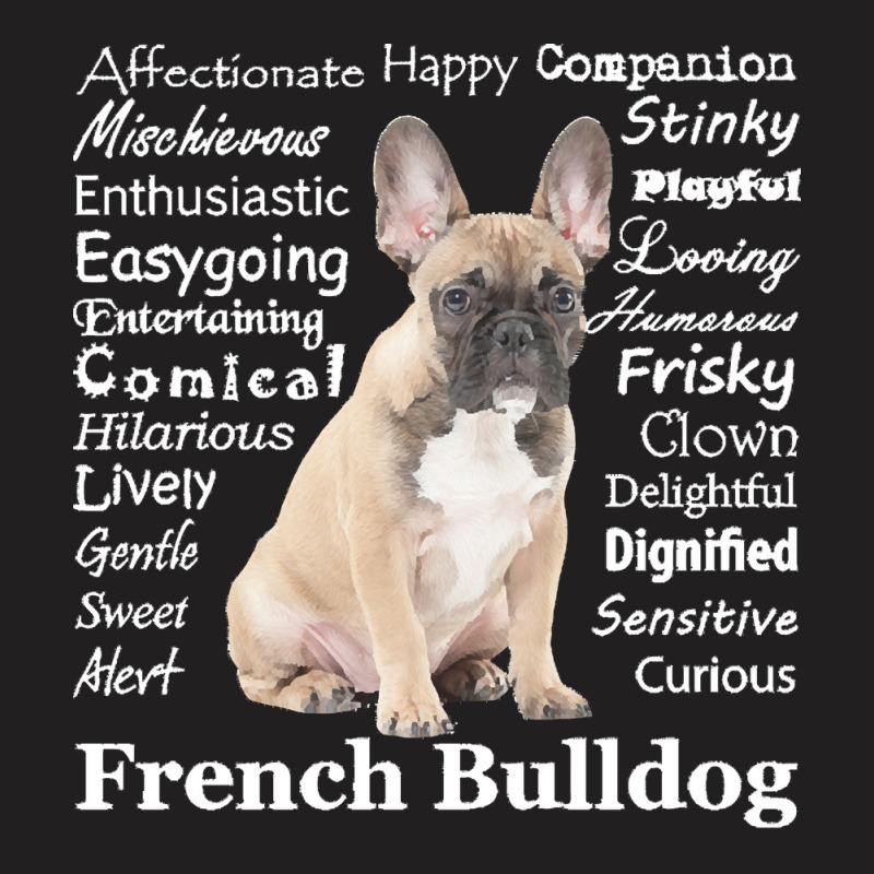 French Bulldog T  Shirt Frenchie T-Shirt by hiram84349 | Artistshot