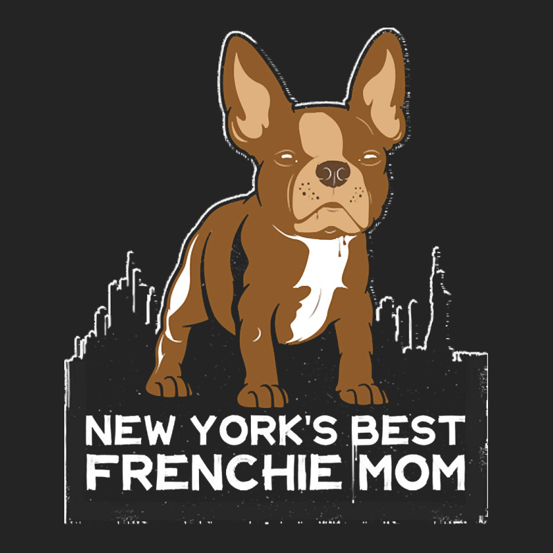 French Bulldog T  Shirt New York Best Frenchie Mom T  Shirt 3/4 Sleeve Shirt by hiram84349 | Artistshot