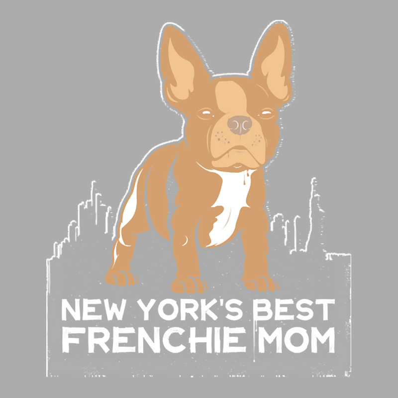 French Bulldog T  Shirt New York Best Frenchie Mom T  Shirt Men's T-shirt Pajama Set by hiram84349 | Artistshot