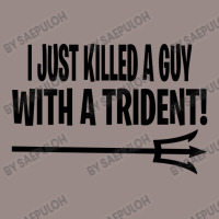 I Just Killed A Guy With A Trident! Vintage T-shirt | Artistshot