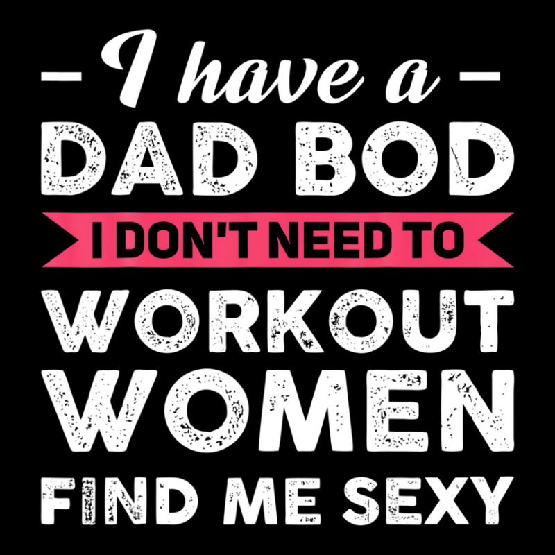 Mens I Have A Dad Bod I Don't Need To Work Out Dad Bod Adjustable Cap by jaanoiliessv | Artistshot