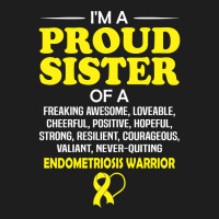 Proud Sister Of An Endometriosis Awareness Warrior Classic T-shirt | Artistshot