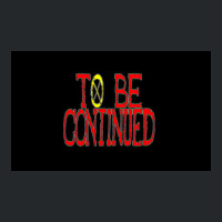 To Be Continued Crewneck Sweatshirt | Artistshot