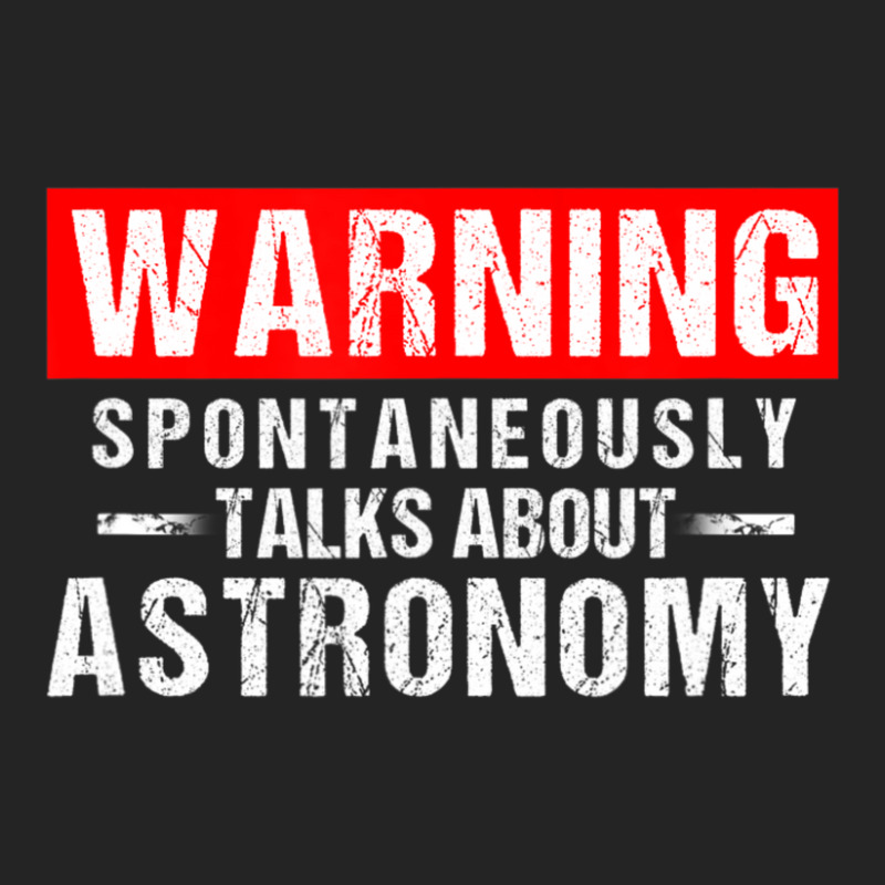 Warning Spontaneously Talks About Astronomy Teacher 3/4 Sleeve Shirt | Artistshot