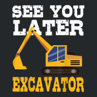 Funny Excavator  See You Later Excavator Toddler Kids Crewneck Sweatshirt | Artistshot